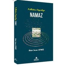 Kulluktan Özgürlüğe Namaz - İdris Sami Sümer