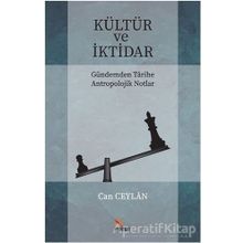 Kültür ve İktidar Gündemden Tarihe Antropolojik Notlar / Can Ceylan