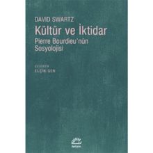 KÜLTÜR VE İKTİDAR PIERRE BOURDİEUNÜN SOSYOLOJISI - DAVID SWARTZ