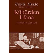 KÜLTÜRDEN İRFANA BÜTÜN ESERLERI 12 - CEMIL MERIÇ