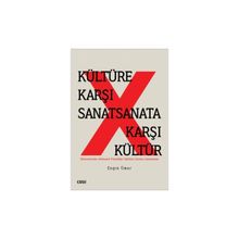 Kültüre Karşı Sanat Sanata Karşı Kültür Engin Ümer
