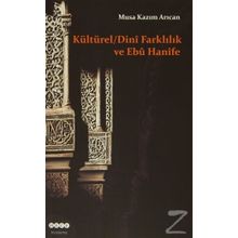 Kültürel - Dini Farklılık ve Ebu Hanife - Musa Kazım Arıcan