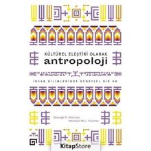 KÜLTÜREL ELEŞTIRI OLARAK ANTROPOLOJI İNSAN BILIMLERINDE DENEYSEL BIR AN - GEORGE E. MARCUS