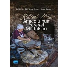 Kültürel Miras Anadolu'nun Yöresel Mutfakları - Kolektif - Nobel Akademik Yayıncılık