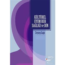 Kültürel Uyum Ruh Sağlığı Ve Din - Zeynep Sağır