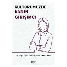 Kültürümüzde Kadın Girişimci - Ümmü Gülsüm Kahraman