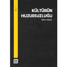 Kültürün Huzursuzluğu - Yasin Durak