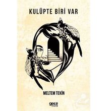 Kulüpte Biri Var - MEltem Tekin