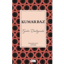Kumarbaz - Fyodor Mihailoviç Dostoyevski