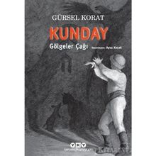 Kunday Gölgeler Çağı - Gürsel Korat