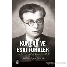 Kunlar ve Eski Türkler - Prof. Dr. Osman Turan