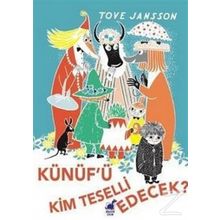 Künüf'ü Kim Teselli Edecek? - Tove Jansson