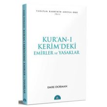 KUR ÂN-I KERÎM DEKI TEMEL EMIRLER VE YASAKLAR - EMRE DORMAN
