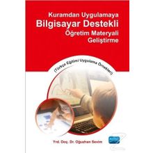 Kuramdan Uygulamaya Bilgisayar Destekli Öğretim Materyali Geliştirme - Oğuzhan Sevim
