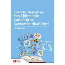 Kuramdan Uygulamaya Fen Eğitiminde Karikatür ve Kavram Karikatürleri - Pegem Akademi Yayıncılık
