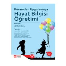 Kuramdan Uygulamaya Hayat Bilgisi Öğretimi - Pegem Akademi Yayıncılık