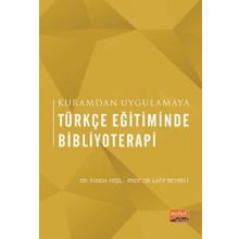 Kuramdan Uygulamaya Türkçe Eğitiminde Bibliyoterapi Nobel Bilimsel Eserler