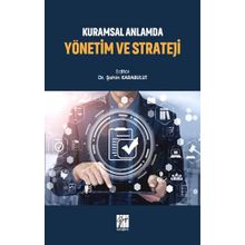 Kuramsal Anlamda Yönetim ve Strateji - Kolektif