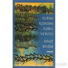KUR'AN AÇISINDAN KORKU VE BÜYÜ - AHMET BAYDAR