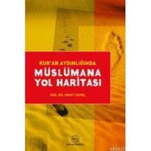 KUR´AN AYDINLIĞINDA MÜSLÜMANA YOL HARİTASI - NIHAT TEMEL