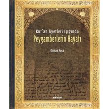 Kur'an Ayetleri Işığında Peygamberlerin Hayatı - Osman Koca