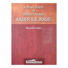 Kur’an, Hadis ve Risale- i Nurda Kader ile İrade - Bahaeddin Sağlam