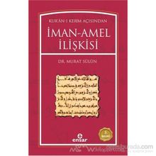 KUR´AN-I KERIM AÇISINDAN İMAN AMEL İLİŞKİSİ - MURAT SÜLÜN