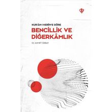Kuran-ı Kerime Göre Bencillik ve Diğerkamlık - Diyanet Vakfı Yayınları