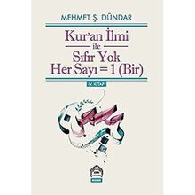 Kur’an İlmi ile Sıfır Yok Her Sayı = Bir - Mehmet Ş. Dündar