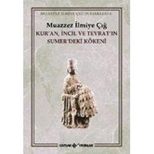 Kur´an İncil Tevrat´ın Sumer´deki Kökeni - Muazzez İlmiye Çığ