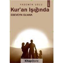 Kur'an Işığında Ebeveyn Olmak - Yasemin Uslu