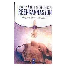 KUR'AN IŞIĞINDA REENKARNASYON - VEYSEL GÜLLÜCE