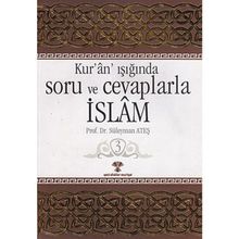 Kur’an Işığında Soru ve Cevaplarla İslam Cilt 3 - Süleyman Ateş
