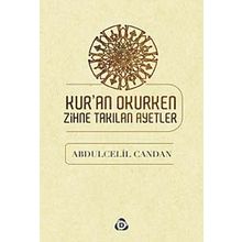 KURAN OKURKEN ZIHNE TAKILAN AYETLER - ABDÜLCELİL CANDAN