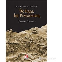 KUR'AN PERSPEKTIFINDEN ÜÇ KRAL İKI PEYGAMBER - CENGIZ DUMAN
