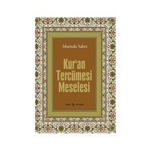 Kur’an Tercüme Meselesi - seyhulislam mustafa sabri efendi