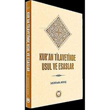 Kur'an Tilavetinde Usul ve Esaslar - Mustafa Kılıç