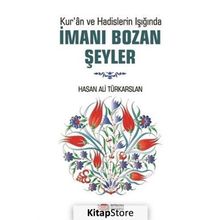 Kur'an Ve Hadislerin Işığında İmanı Bozan Şeyler / Hasan Ali Türkarslan / Berikan Yayınları