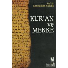 KUR'AN VE MEKKE - ŞERAFEDDİN GÖLCÜK