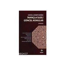 KUR'AN VE SÜNNET IŞIĞINDA İNANÇLA İLGİLİ GÜNCEL KONULAR - ALI PEKCAN