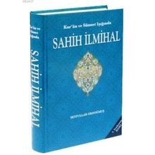 Kur’an ve Sünnet Işığında Sahih İlmihal - Seyfullah Erdoğmuş Mehmet Şahin