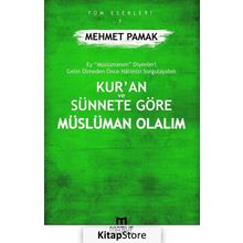 Kur'an Ve Sünnete Göre Müslüman Olalım - Mehmet Pamak