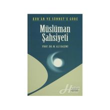 Kur’an ve Sünnete Göre Müslüman Şahsiyeti - muhammed ali hasimi