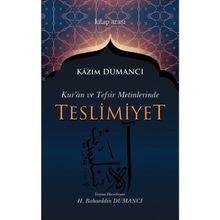 Kuran ve Tefsir Metinlerinde Teslimiyet Kazım Dumancı
