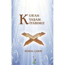 Kur’an Yaşam Kitabımız - Kemal Çakır