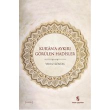 Kur’an’a Aykırı Görülen Hadisler - yavuz goktas