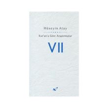 KUR'AN'A GÖRE ARAŞTIRMALAR 7 - HÜSEYIN ATAY