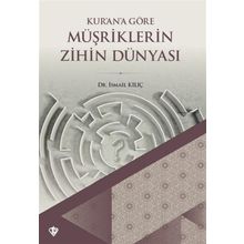 Kurana Göre Müşriklerin Zihin Dünyası İsmail Kılıç