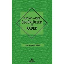 Kur'an'a Göre Özgürlükler ve Kader - Maşallah Turan