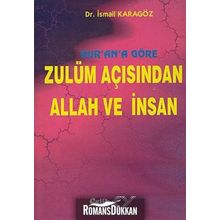 KUR`AN`A GÖRE ZULÜM AÇISINDAN ALLAH VE İNSAN - İBRAHİM KARAGÖZ